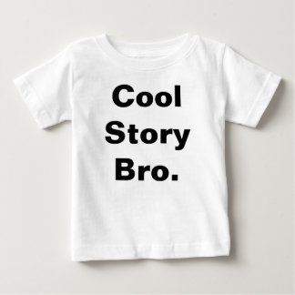Cool Story Bro Baby T-shirt.