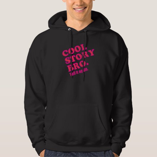 Cool Story Bro. bfeep Hoodie (Voorkant)