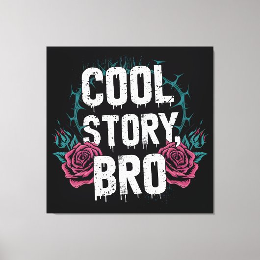 Cool Story Bro Canvas Afdruk (Voorkant)
