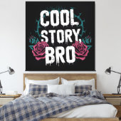 Cool Story Bro Canvas Afdruk (Insitu (Slaapkamer))