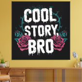Cool Story Bro Canvas Afdruk (Insitu (Woonkamer))