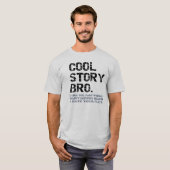 Cool Story Bro - één klein ding T-shirt (Voorkant volledig)