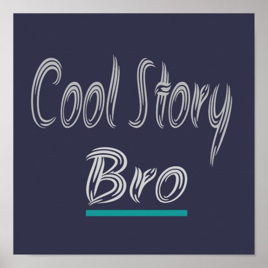 Cool Story Bro Funny Popular Trendy Poster (Voorkant)