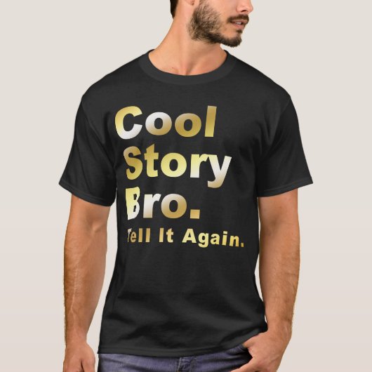 Cool Story Bro Gold T-shirt (Voorkant)