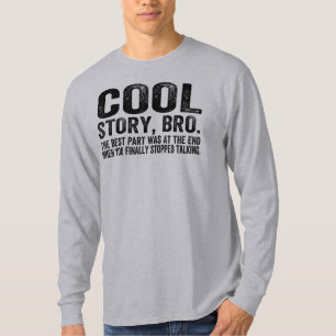 Cool Story Bro. Het beste was... T-shirt