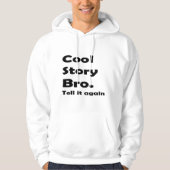 Cool Story Bro Hoodie (Voorkant)