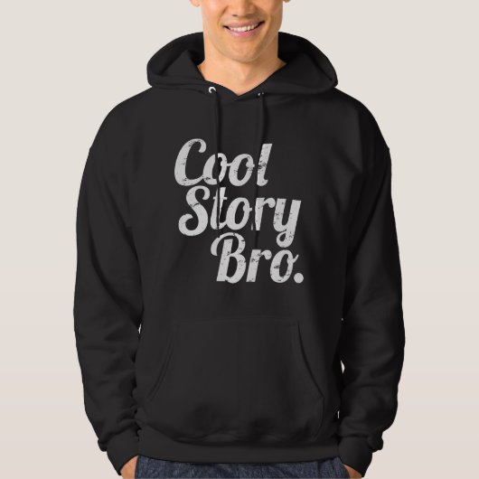 Cool Story Bro. Hoodie (Voorkant)