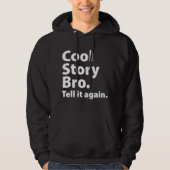 Cool Story Bro Hoodie (Voorkant)