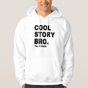 Cool Story Bro. Hoodie