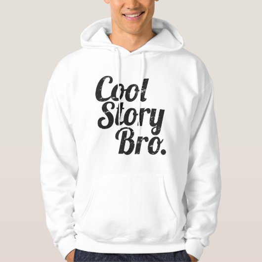Cool Story Bro. Hoodie (Voorkant)
