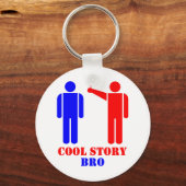 Cool Story Bro Ism Sleutelhanger (Voorkant)