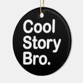 Cool Story Bro Keramisch Ornament (Links)