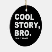 Cool Story Bro Keramisch Ornament (Rechts)