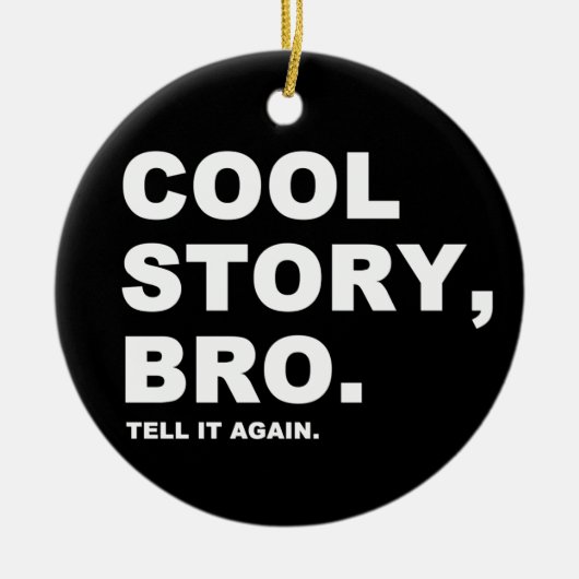Cool Story Bro Keramisch Ornament (Voorkant)
