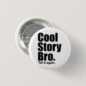 Cool Story Bro. Knoop Ronde Button 3,2 Cm (Voorkant /achterkant)