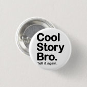 Cool Story Bro. Knoop Ronde Button 3,2 Cm (Voorkant /achterkant)