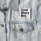 Cool Story Bro. Knoop Vierkante Button 5,1 Cm (In situ)