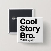 Cool Story Bro. Knoop Vierkante Button 5,1 Cm (Voorkant /achterkant)
