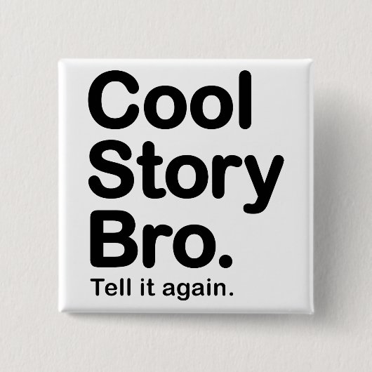 Cool Story Bro. Knoop Vierkante Button 5,1 Cm (Voorkant)