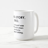 Cool Story, Bro Koffiemok (Voorkant rechts)