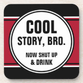 Cool Story Bro Kop dicht en Drink Onderzetter (Voorkant)