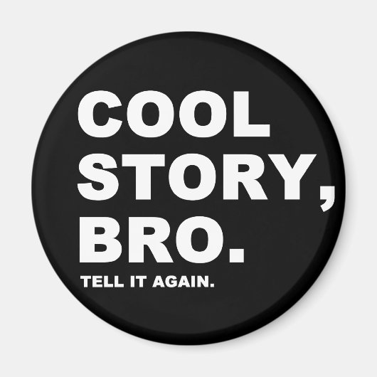 Cool Story Bro Magneet (Voorkant)