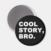 Cool Story Bro Magneet (Voorkant / Achterkant)