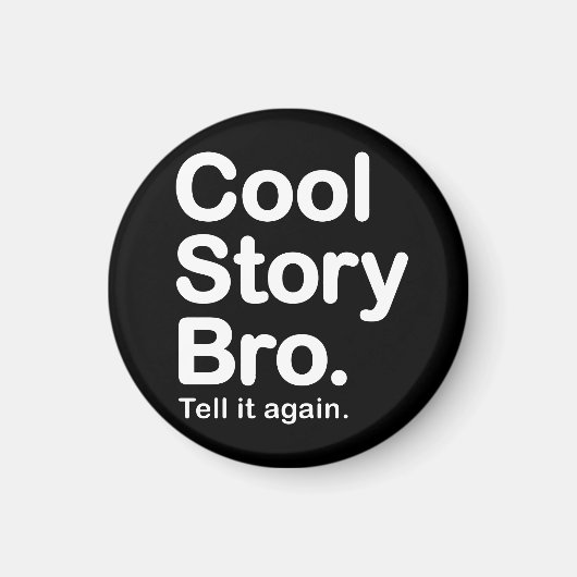 Cool Story Bro. Magneet (Voorkant)