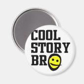 Cool Story Bro Magneet (Voorkant / Achterkant)