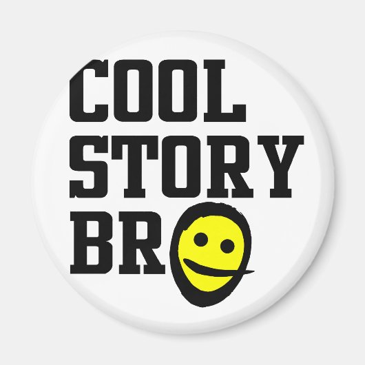 Cool Story Bro Magneet (Voorkant)