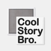 Cool Story Bro Magneet (Voorkant / Achterkant)