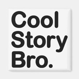 Cool Story Bro Magneet
