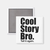 Cool Story Bro. Magneet (Voorkant / Achterkant)