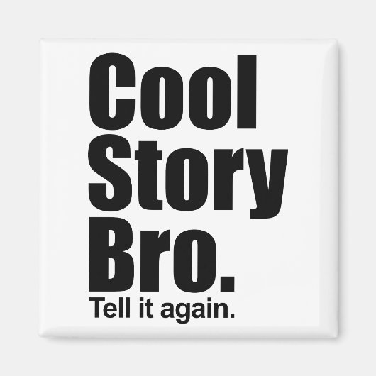 Cool Story Bro. Magneet (Voorkant)