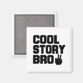 Cool Story Bro Magneet (Voorkant / Achterkant)