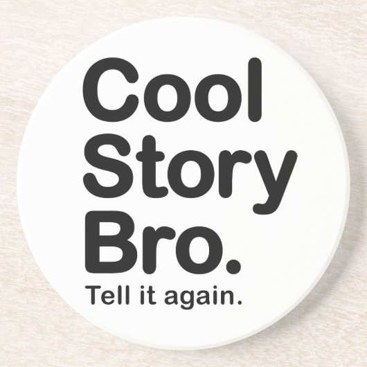 Cool Story Bro. Onderzetter (Voorkant)