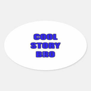 Cool Story Bro Ovale Sticker