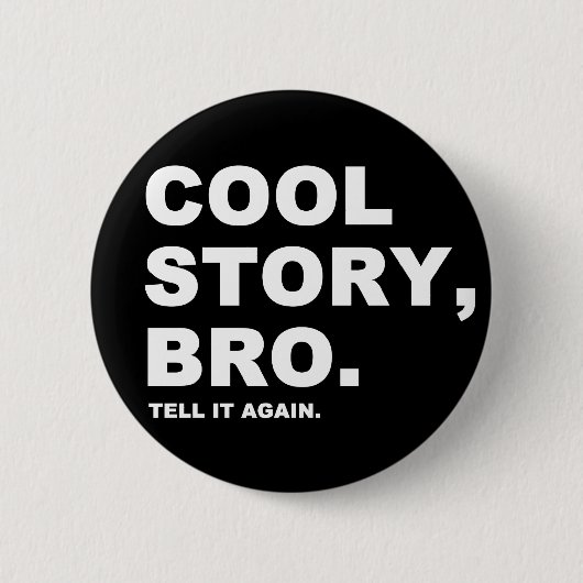 Cool Story Bro Pinback Button (Voorkant)