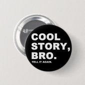 Cool Story Bro Pinback Button (Voorkant /achterkant)