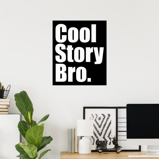 Cool Story Bro. Poster (Thuiskantoor)