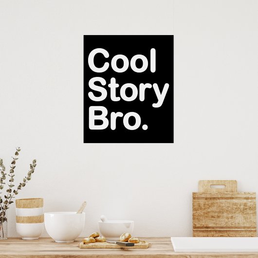 Cool Story Bro Poster (Keuken)