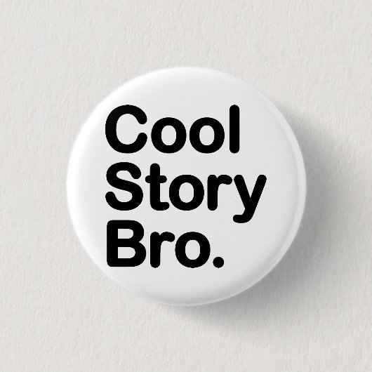 Cool Story Bro Ronde Button 3,2 Cm (Voorkant)
