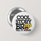 Cool Story bro Ronde Button 5,7 Cm (Voorkant /achterkant)