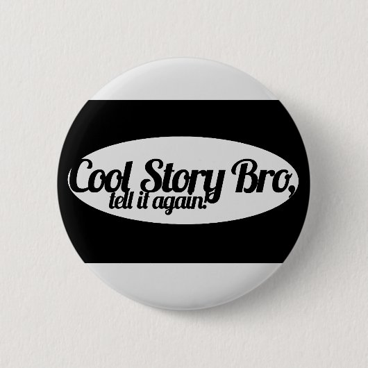 Cool Story Bro Ronde Button 5,7 Cm (Voorkant)
