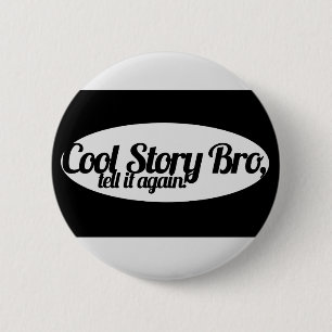 Cool Story Bro Ronde Button 5,7 Cm