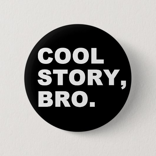 Cool Story Bro Ronde Button 5,7 Cm (Voorkant)