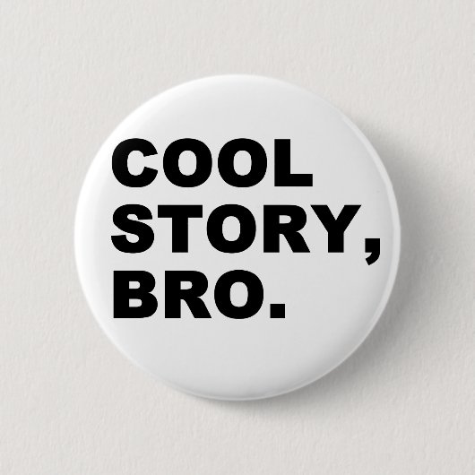 Cool Story Bro Ronde Button 5,7 Cm (Voorkant)