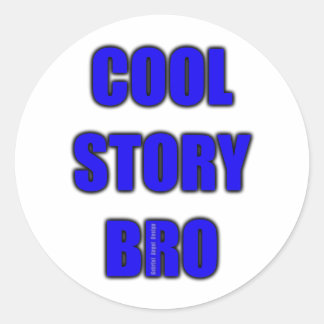 Cool Story Bro Ronde Sticker
