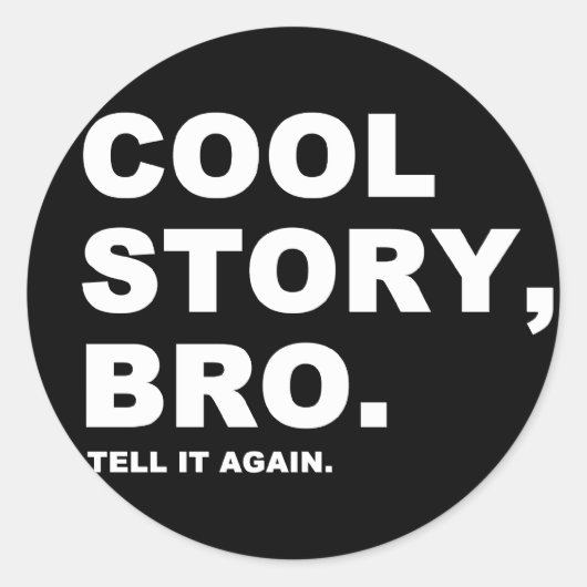 Cool Story Bro Ronde Sticker (Voorkant)