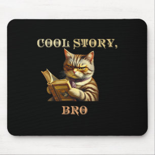 Cool Story Bro Sarcastic Cat Funny Mannen Vrouwen Muismat